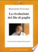 La rivoluzione del filo di paglia. Un'introduzione all'agricoltura naturale