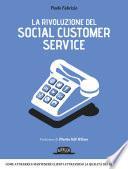 La rivoluzione del social customer service: Come attrarre e mantenere clienti attraverso la qualità di servizio