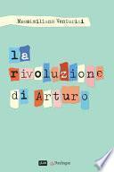 La rivoluzione di Arturo