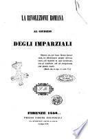 La rivoluzione romana al giudizio degli imparziali
