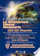 La rivoluzione umana necessaria. Nonviolenza, libertà, riconciliazione, pilastri della nuova civiltà. Atti del 5° Simposio internazionale Centro Mondiale Studi Umanisti (Attigliano, 29-30 ottobre 2016). Ediz. italiana e spagnola