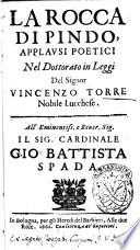 La rocca di Pindo, applausi poetici nel dottorato in leggi del signor Vincenzo Torre nobile lucchese. ..