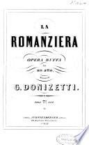 La Romanziera. Opera buffa in un atto. [Words byD. Gilardoni. Vocal Score.]