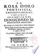 La rosa d'oro pontificia. Racconto istorico consagrato alla santita' di N. S. Innocenzo XI... Da Carlo Cartari orvietano,... Con gli opuscoli d'alcuni autori, che di esa hanno scrito