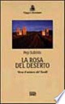 La rosa del deserto. Verso il mistero del Tassili