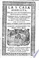 La S. Casa abbellita, del sig. cap. Siluio Serragli da Pietra Santa di Toscana. Nuouamente ricorsa, & ampliata di molte cose graui, e notabili, non prima osseruate da altri, che n'hanno scritto. ..