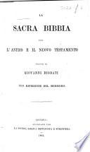 La Sacra Bibbia, ossia l'Antico e il Nuovo Testamento, tradotti da G. Diodati, con riferenze del medesimo