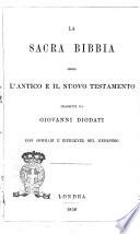 La sacra Bibbia, ossia L'Antico e il Nuovo Testamento tradotti da Giovanni Diodati con sommari e riferenze del medesimo