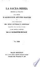 La sacra Bibbia secondo la Volgata colla versione di Antonio Martini e colla spiegazione del senso letterale e spirituale tratta dai santi padri e dagli scrittori ecclesiastici da L. J. Le Maistre de Sacy