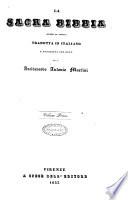 La sacra Bibbia secondo la volgata tradotta in italiano e dichiarata con note dall'arcivescovo Antonio Martini