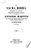 La Sacra Bibbia secondo la volgata Tradotta in lingua italiana da monsignore Antonio Martini