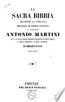 La Sacra Bibbia secondo la volgata Tradotta in lingua italiana da monsignore Antonio Martini