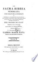 La sacra Bibbia vendicata dagli assalti della incredulita e giustificata da ogni rimprovero di contraddizione con la ragione (etc.)