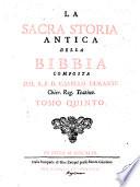 La Sacra storia antica della Bibbia composta dal R.P.D. Camillo Durante chier. Reg. Teatino... Tomo primo [-sesto]