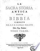 La Sacra storia antica della Bibbia composta dal R.P.D. Camillo Durante chier. Reg. Teatino... Tomo primo [-sesto]