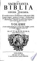 La sacro-santa biblia in lingua Italiana cive il vecchio e nuovo testamento (etc.)