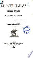 La Saffo italiana dramma storico in tre atti e prologo di Carlo Benvenuti