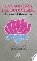 La saggezza del buddhismo. Il sentiero dell'illuminazione