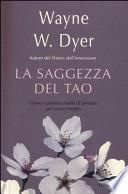 La saggezza del tao. Come cambiare modo di pensare per vivere meglio