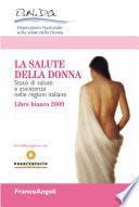 La salute della donna. Stato di salute e assistenza nelle regioni italiane. Libro bianco 2009