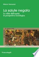 La salute negata. Le sfide dell'equità in prospettiva sociologica