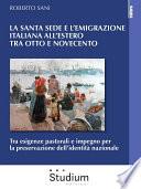 La Santa Sede e l’emigrazione italiana all’estero tra otto e novecento