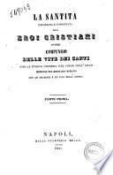 La santita dimostrata e comprovata negli eroi cristiani ovvero Compendio delle vite dei santi che la chiesa celebra nel corso dell'anno impresse nel breviario romano con le orazioni e gl'inni della chiesa
