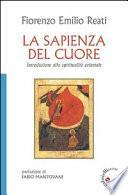 La sapienza del cuore. Introduzione alla spiritualità orientale