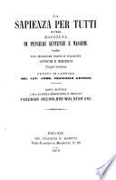 La sapienza per tutti, ovvero Raccolta di pensieri, sentenze e massime tratte dai migliori poeti e filosofi antichi e moderni d'ogni nazione frutto di letture del cav. comm. Francesco Giuntini