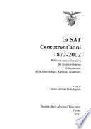 La SAT centotrent'anni, 1872-2002
