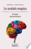 La scatola magica. All'origine delle neuroscienze