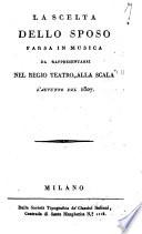 La scelta dello sposo, farsa in musica da rappresentarsi nel Regio Teatro alla Scala l'autunno del 1807