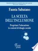 La scelta dell’inclusione. Progettare l’educazione in contesti di disagio sociale