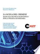 La scena del crimine. Manuale tecnico-scientifico per la polizia giudiziaria
