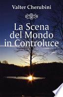 La Scena del Mondo in Controluce