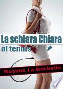 La schiava Chiara - al tennis