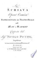 La Schiava. Opera Comica, etc. [Short score.]