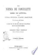 La scienza dei fanciulletti libro di lettura ad uso della seconda classe maschile da Gagliolo prof. Domenico