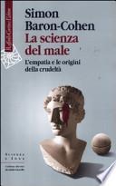 La scienza del male. L'empatia e le origini della crudeltà