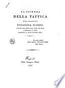 La scienza della tattica del Barone Rosaroll Scorza Cavaliere dell'ordine reale delle Due Sicilie e Maresciallo di campo comandante la quarta divisione attiva