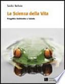 La scienza della vita. Per le Scuole superiori