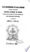 La scienza e la fede raccolta religiosa, scientifica, letteraria ed artistica, che mostra come il sapere umano rende testimonianza alla religione cattolica