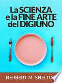 La Scienza e la fine Arte del Digiuno (Tradotto)