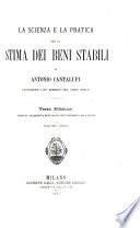 La scienza e la pratica per la stima dei beni stabili ...