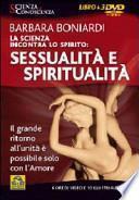 La scienza incontra lo spirito: sessualità e spiritualità. Con 3 DVD