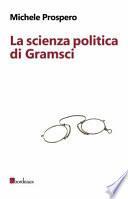 La scienza politica di Gramsci