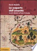 La scoperta dell'umanità. Incontri atlantici nell'età di Colombo