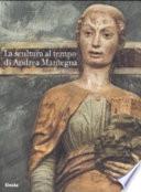 La scultura al tempo di Andrea Mantegna tra classicismo e naturalismo