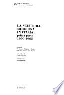 La scultura moderna in Italia: pte. 1900-1965