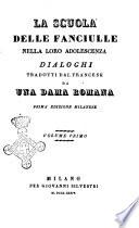 La scuola delle fanciulle nella loro adolescenza dialoghi [Maria Leprince de Beaumont]